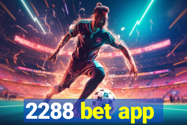 2288 bet app